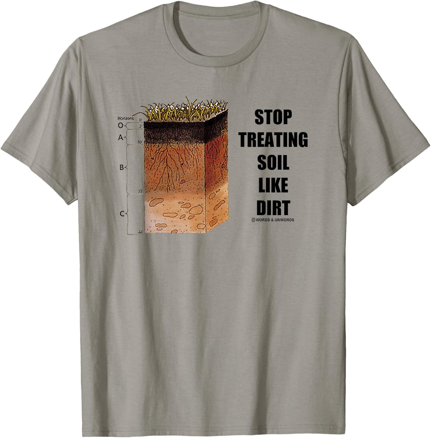 Stop Treating Soil Like Dirt Soil Science Scientist Advice T-Shirt - T-Shirt | Sand