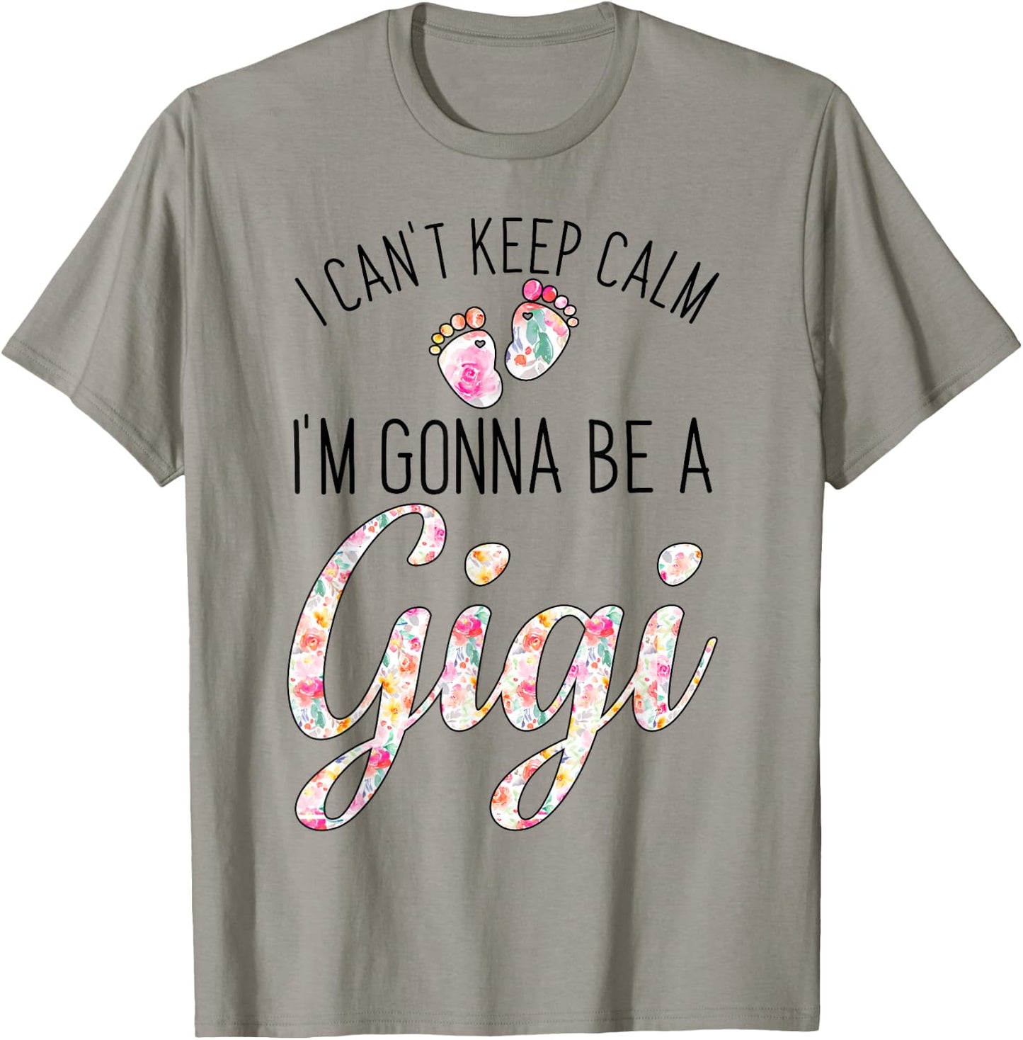 I Can't Keep Calm I'm Gonna Be a Gigi T-Shirt - T-Shirt | Sand