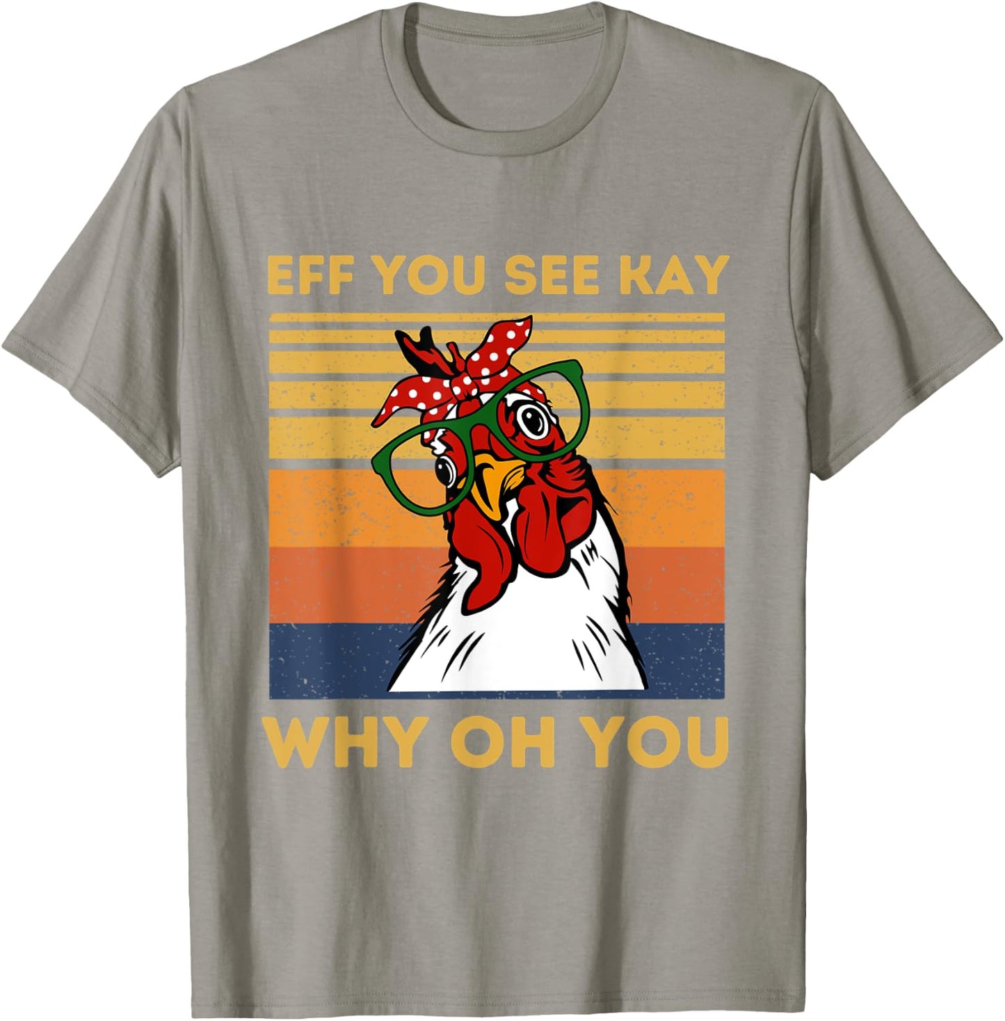 Vintage Retro Eff You See Kay Why Oh You Chicken T-Shirt - T-Shirt | Sand