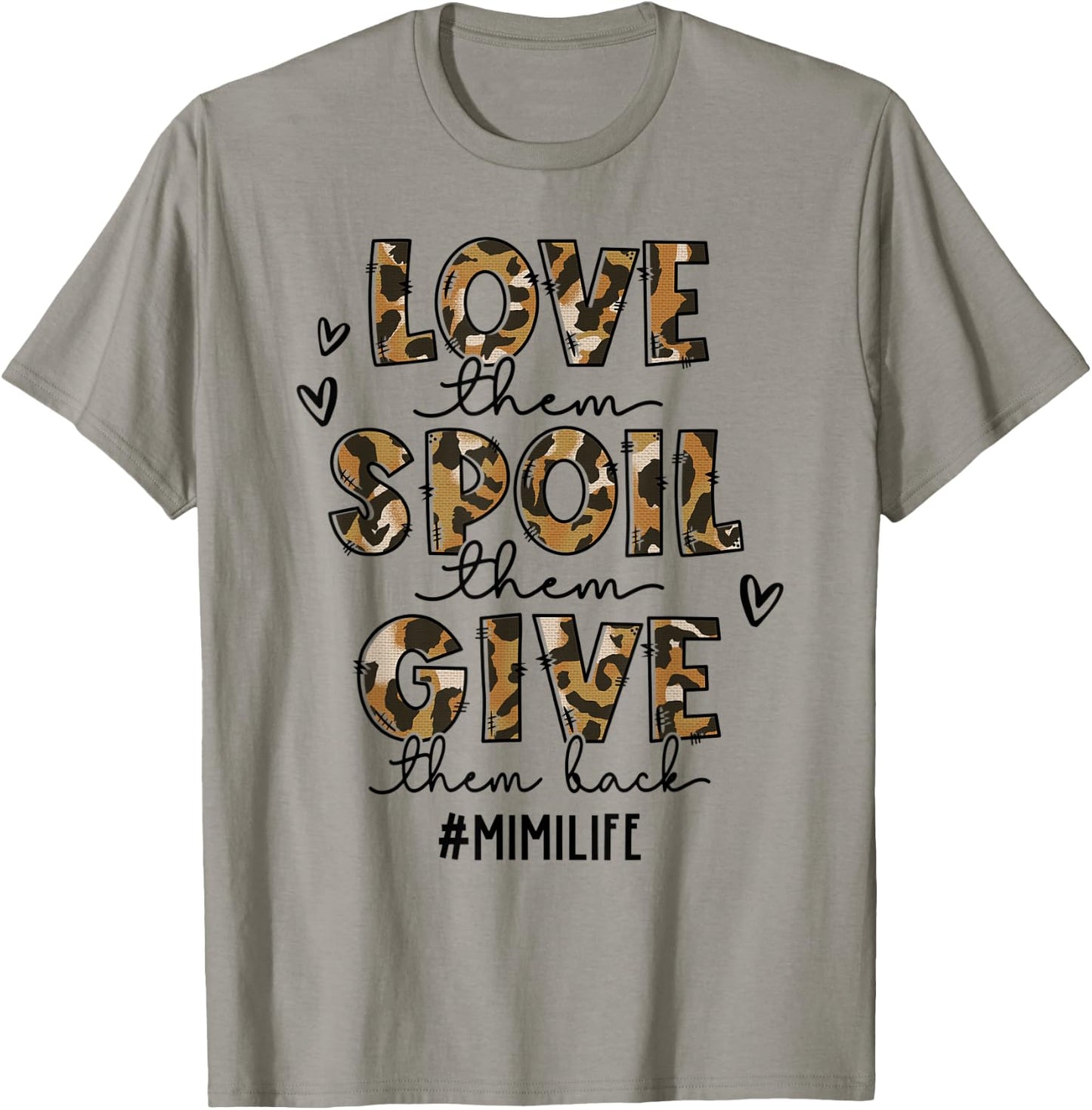 Love Them Spoil Them Give Them Back Mimi Life Mother's Day T-Shirt - T-Shirt | Sand