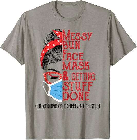 Messy Bun Face Mask Infection Prevention Preventionist T-Shirt - T-Shirt | Sand