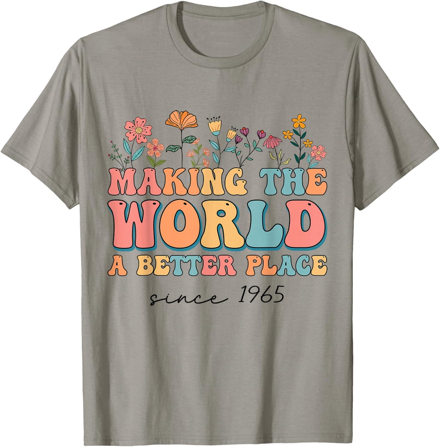 59th Birthday Making The World A Better Place Since 1965 T-Shirt - T-Shirt | Sand