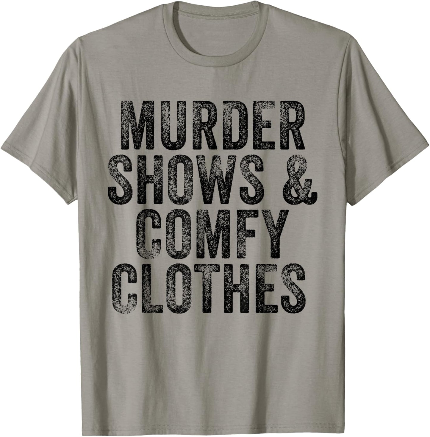 Murder Shows And Comfy Clothes True Crime Vintage T-Shirt - T-Shirt | Sand