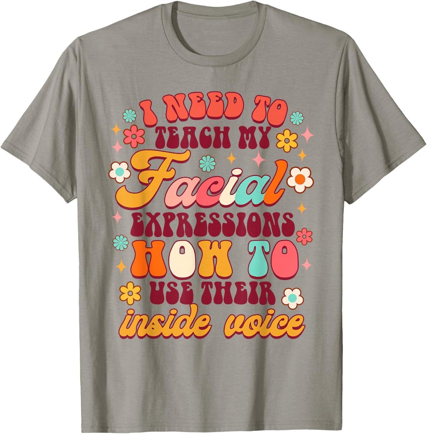 Funny Sarcasm Humor I Need To Teach My Facial Expressions T-Shirt - T-Shirt | Sand