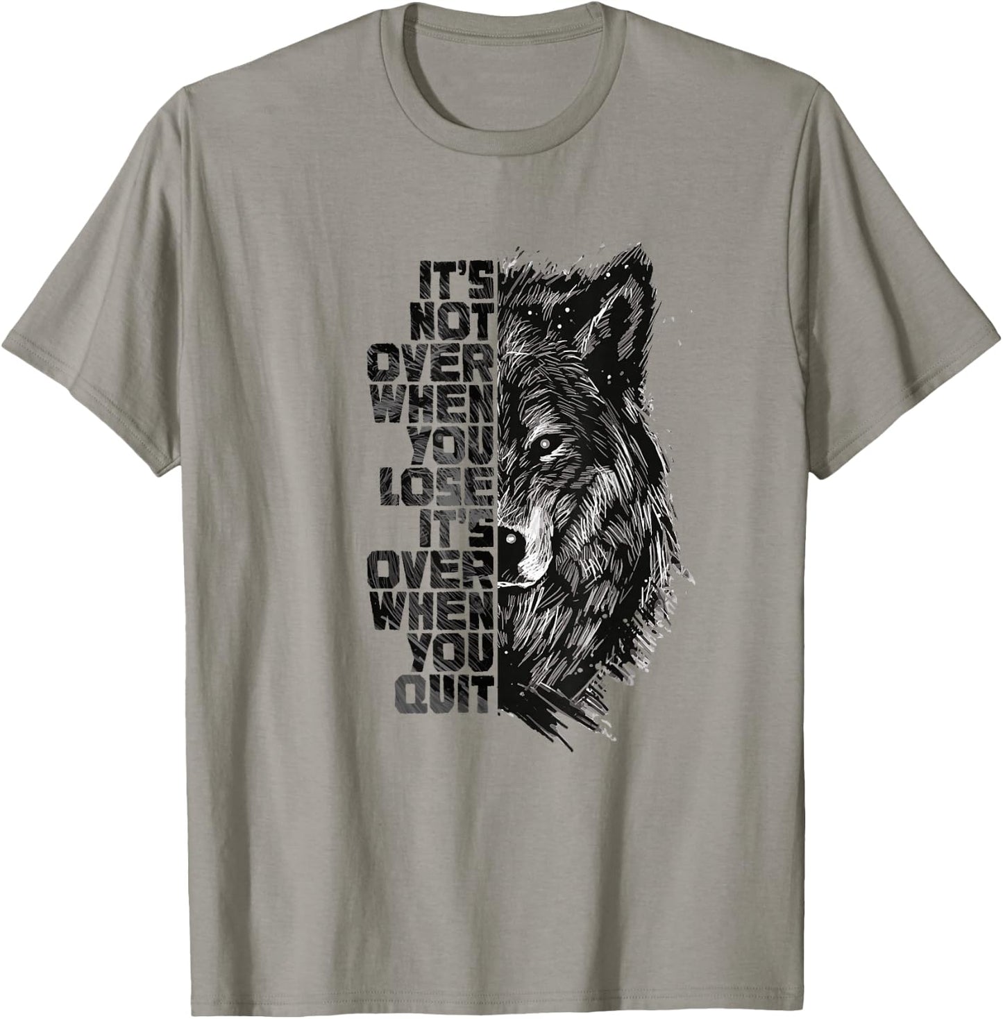 It's not over when you lose it's over when you quit Wolf T-Shirt - T-Shirt | Sand