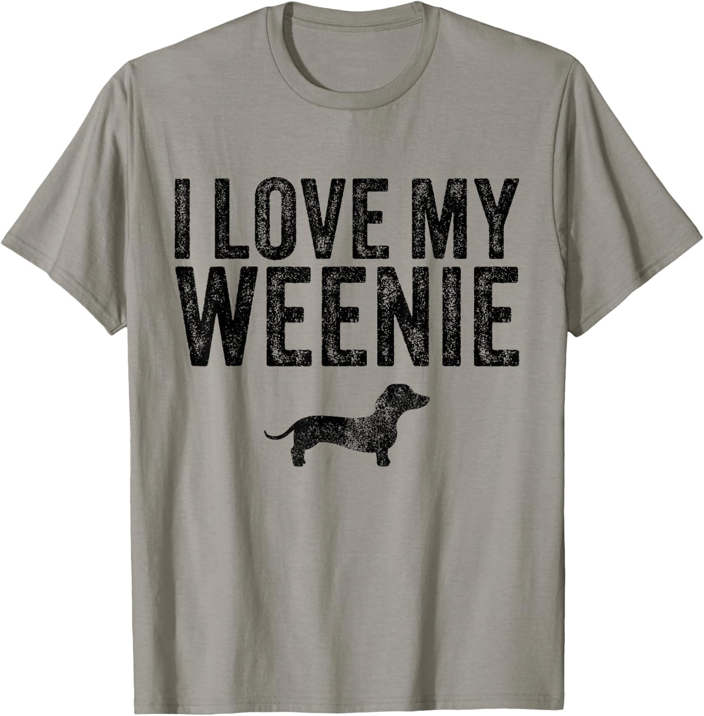 Dachshund Dog I Love My Weenie Dad Mom Dog Lover Funny T-Shirt - T-Shirt | Sand