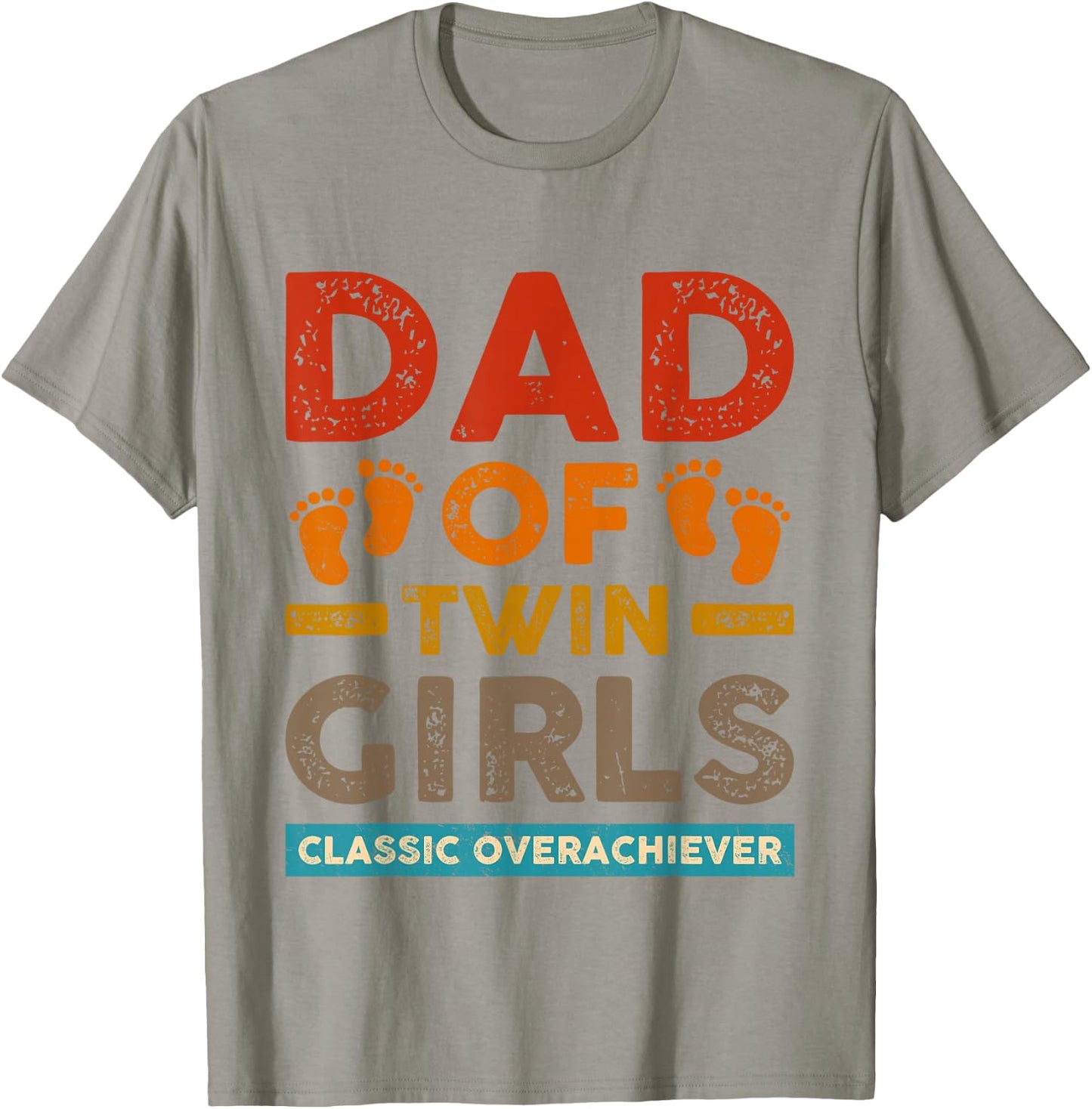 Dad Of Twin Girls Classic Overachiever Funny Twin Dad Father T-Shirt - T-Shirt | Sand