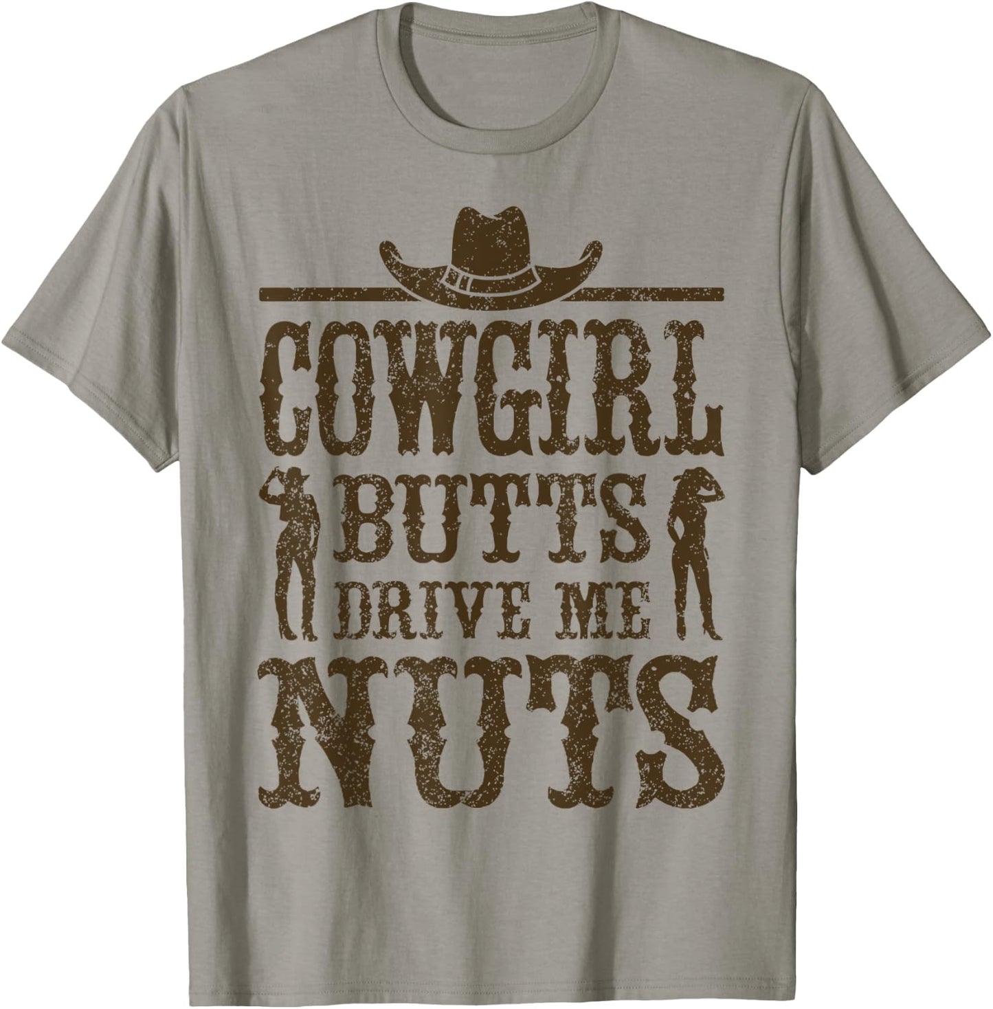 Cowgirl Butts Drive Me Nuts, Western Cowboy, Cowboy T-Shirt - T-Shirt | Sand