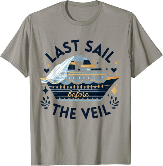 Bachelorette Matching Cruise Squad Last Sail Before the Veil T-Shirt - T-Shirt | Sand