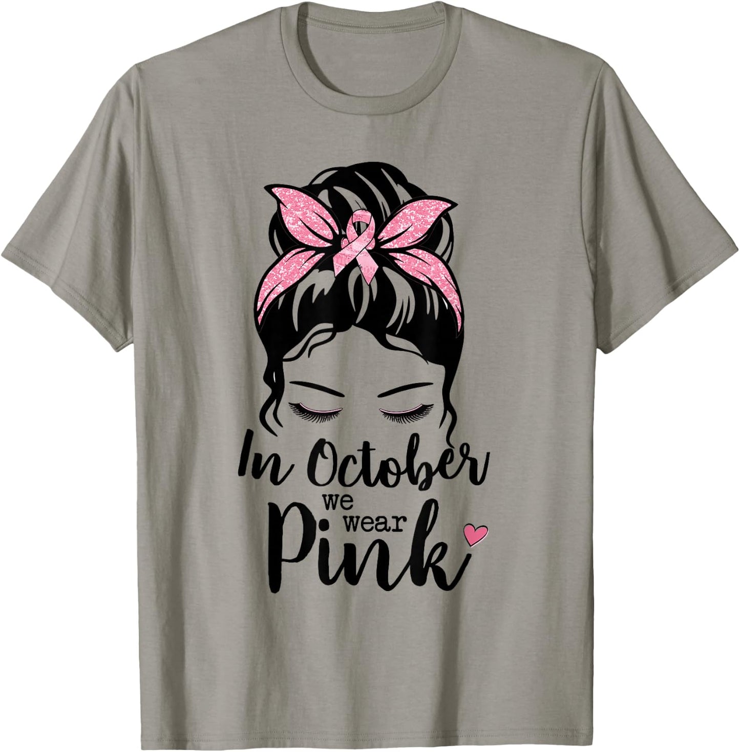 In October We Wear Pink Messy Bun Breast Cancer Awareness T-Shirt - T-Shirt | Sand