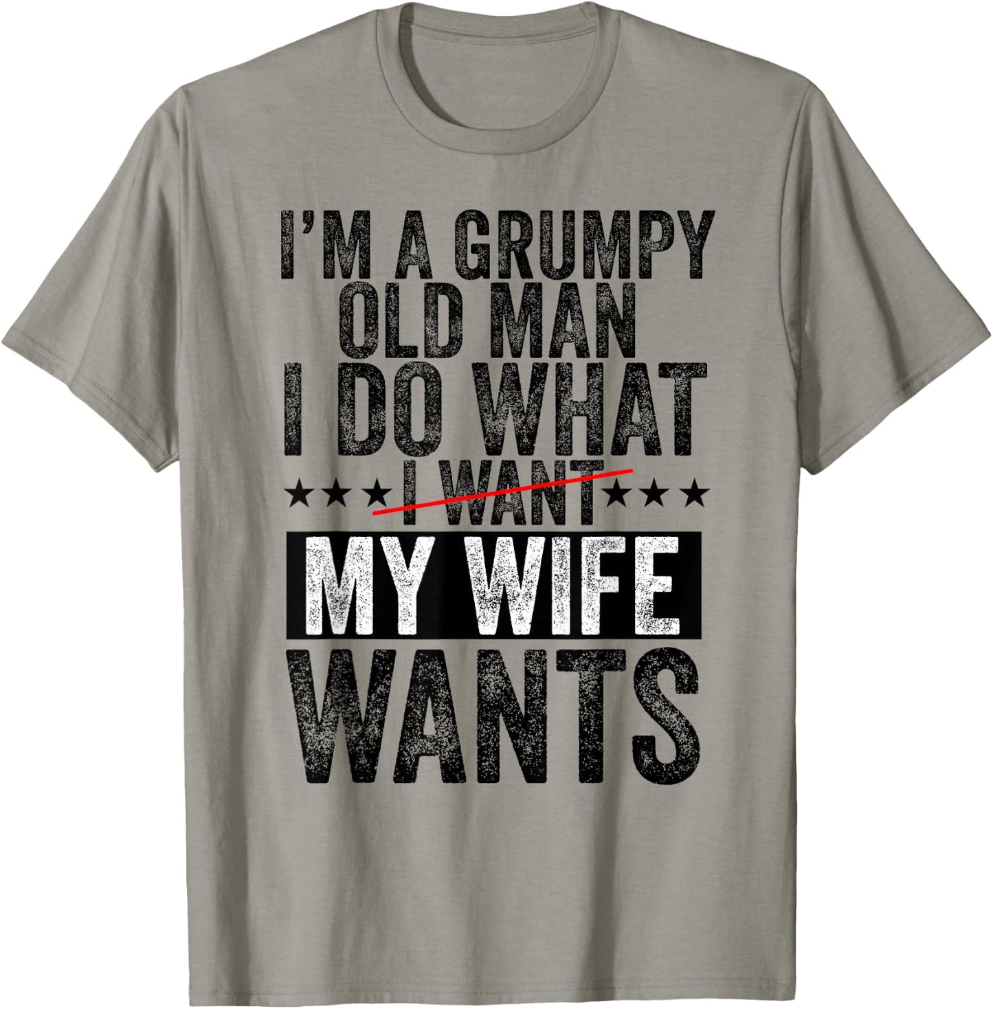 I'm a Grumpy Old Man I Do What My Wife Wants Grandpa Funny T-Shirt - T-Shirt | Sand
