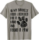 In My Darkest Hour I Reached For A Hand Found A Paw T-Shirt - T-Shirt | Sand