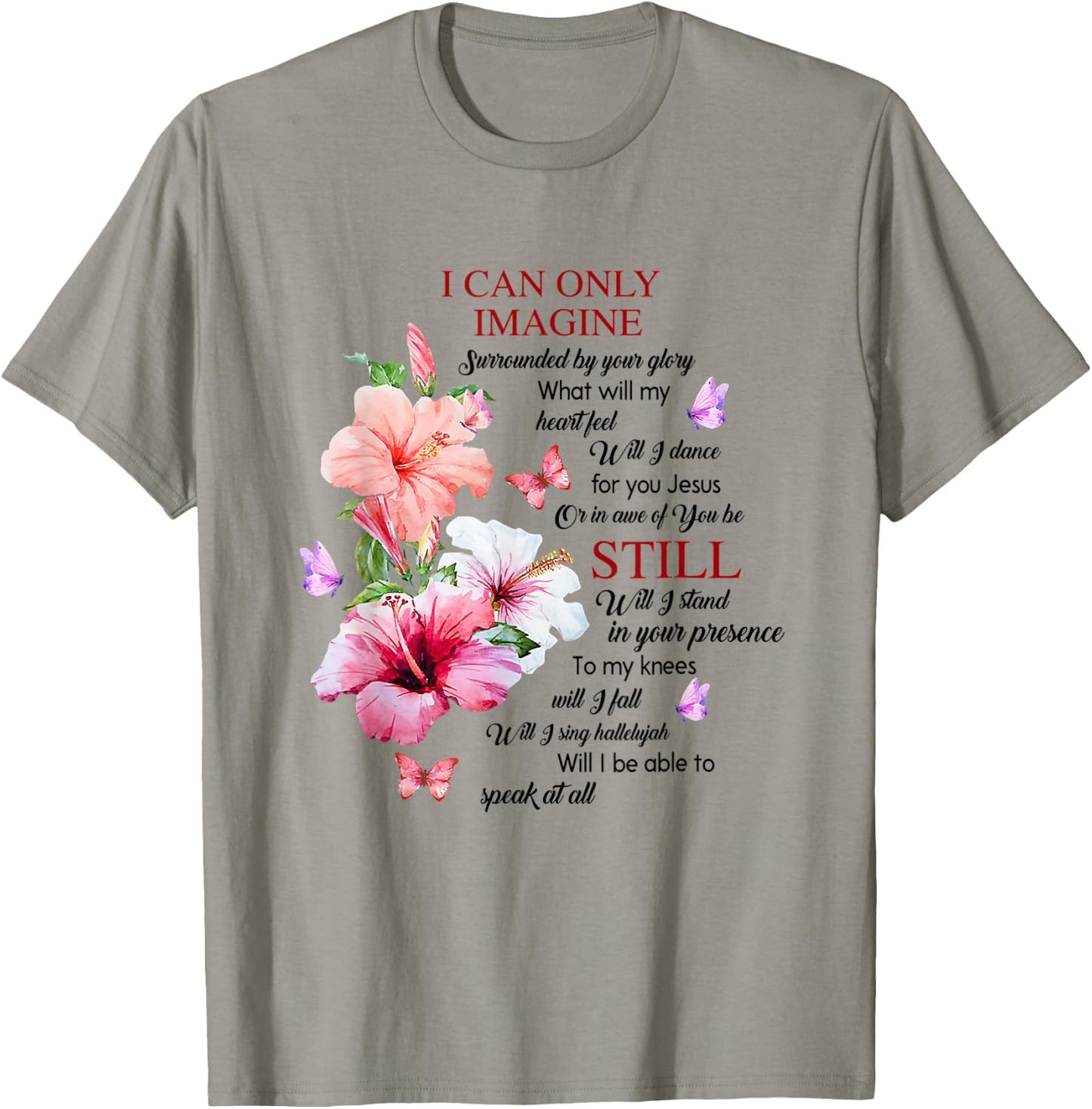 I Only Can Imagine Faith Christian Faith Jesus God Hibiscus T-Shirt - T-Shirt | Sand