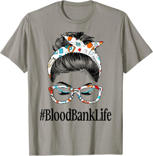Blood Bank Life Messy Hair Woman Bun Healthcare worker T-Shirt - T-Shirt | Sand