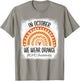 Rainbow in October We Wear Orange ADHD Awareness Ribbon T-Shirt - T-Shirt | Sand