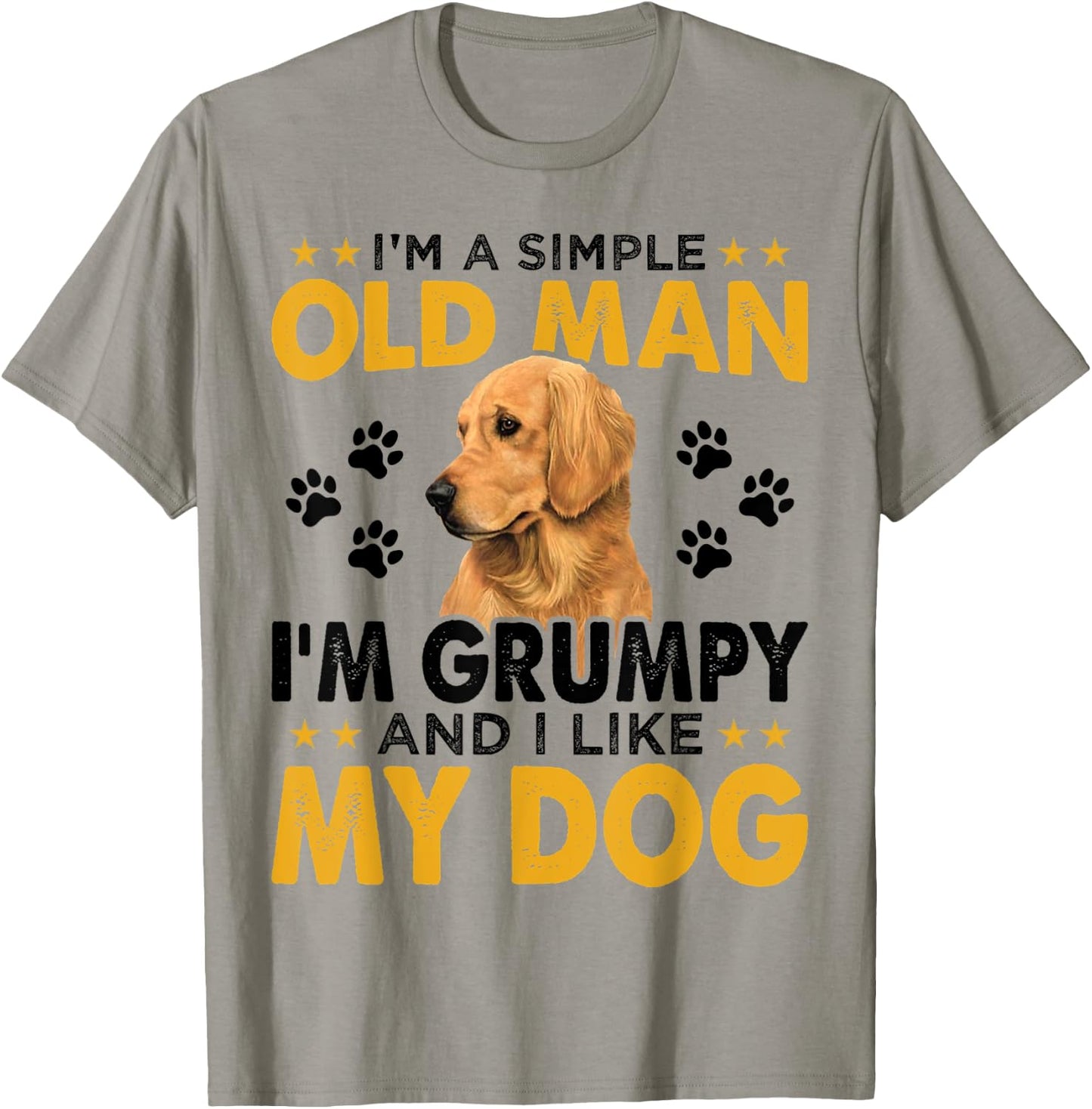 Funny I'm A Simple Old Man I'm Grumpy And I Like My Dog T-Shirt - T-Shirt | Sand
