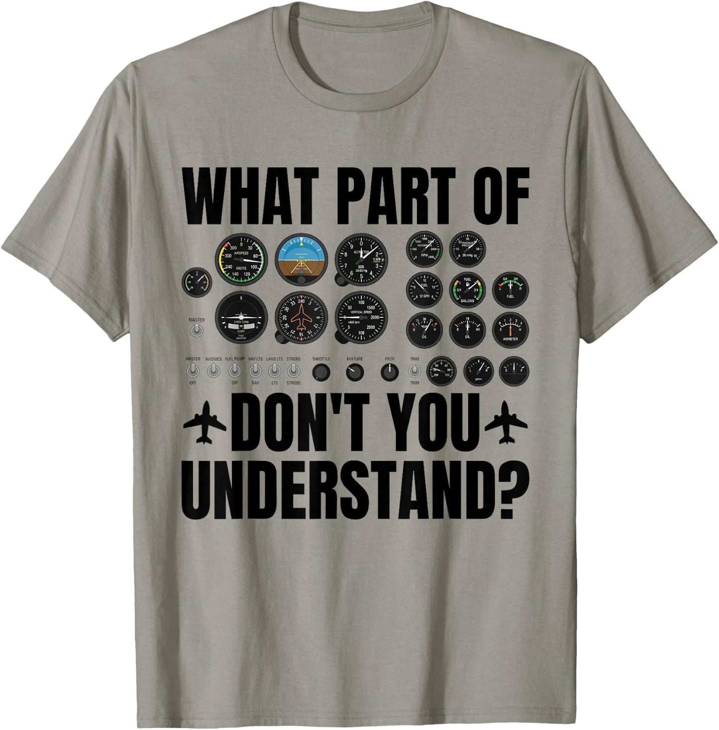 What Part of Don't You Understand Funny Pilot Airplane T-Shirt - T-Shirt | Sand