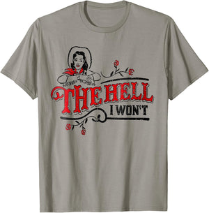 The Hell I Won't Apparel For Life T-Shirt - T-Shirt | Sand