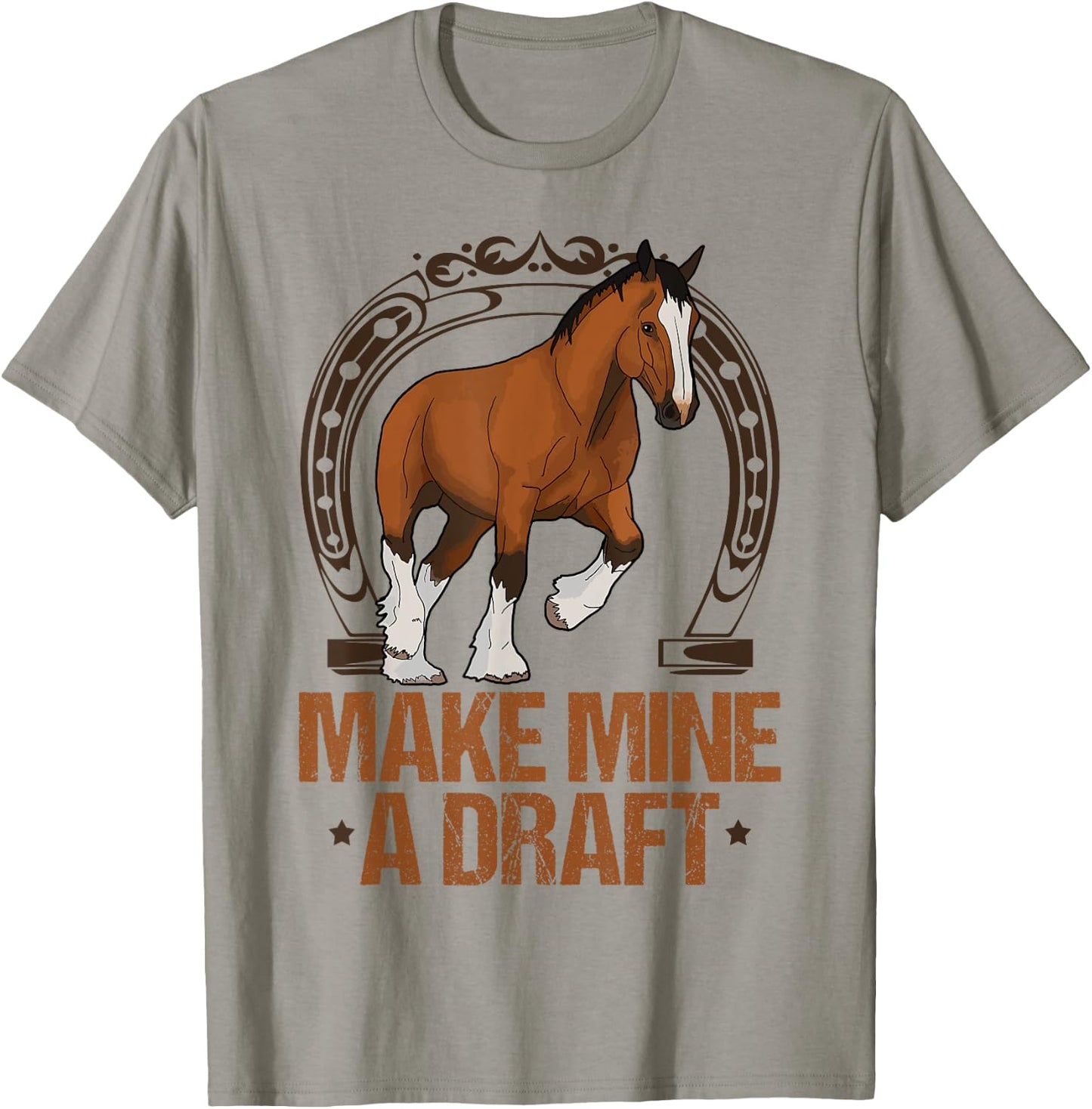Make Mine A Draft Horse Shirt Funny Horse T-Shirt - T-Shirt | Sand
