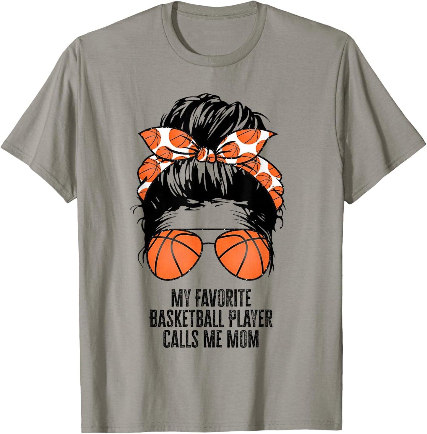 My Favorite Basketball Player Calls Me Mom basketball T-Shirt - T-Shirt | Sand