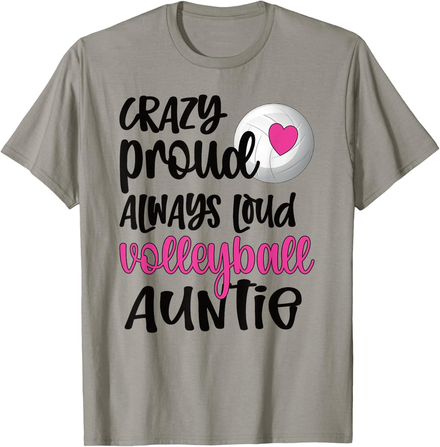Crazy Proud Always Loud Volleyball Auntie Volleyball Aunt T-Shirt - T-Shirt | Sand