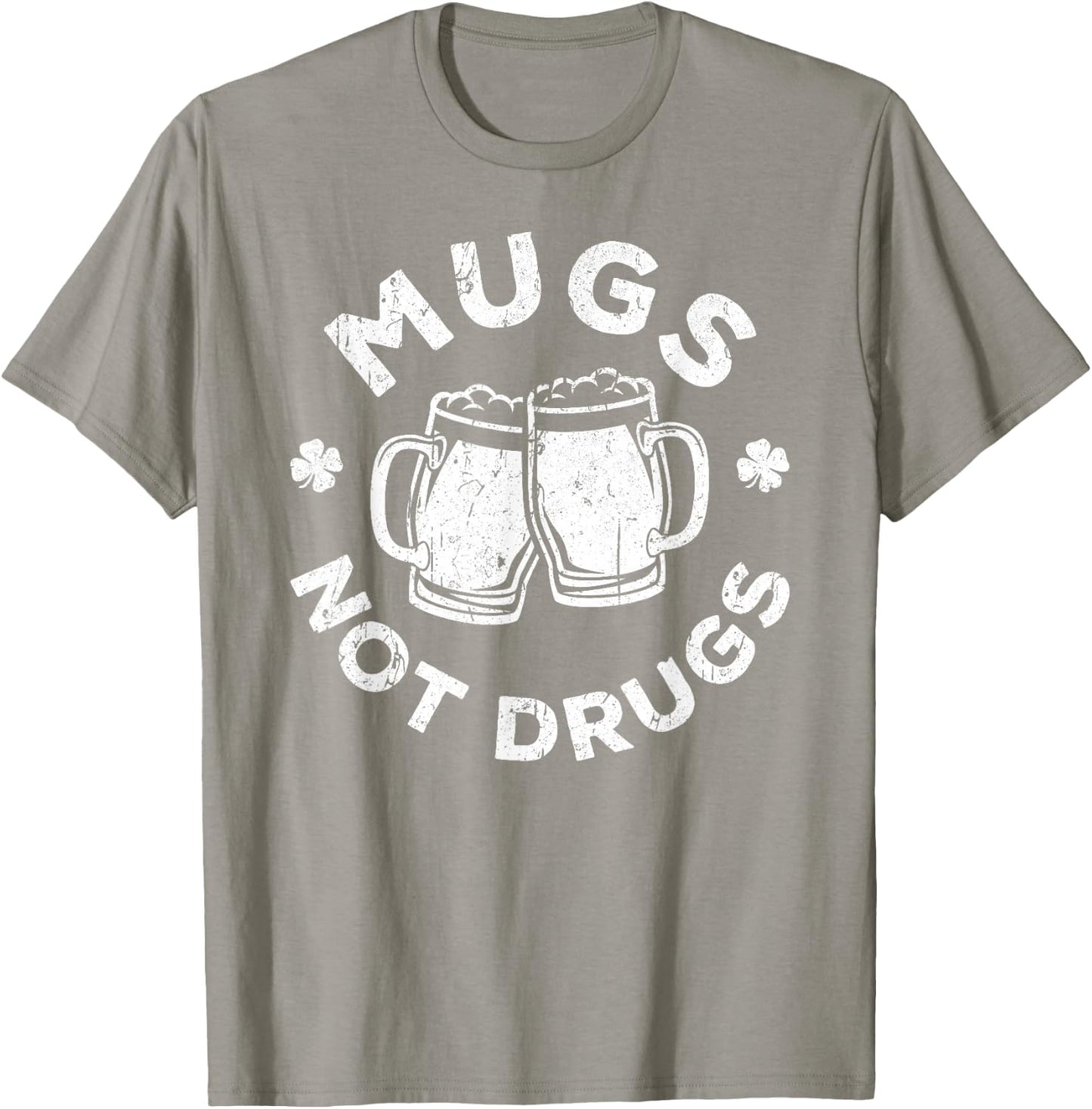 Mugs Not Drugs Shirt Men Women Drinking St Patricks Day T-Shirt - T-Shirt | Sand