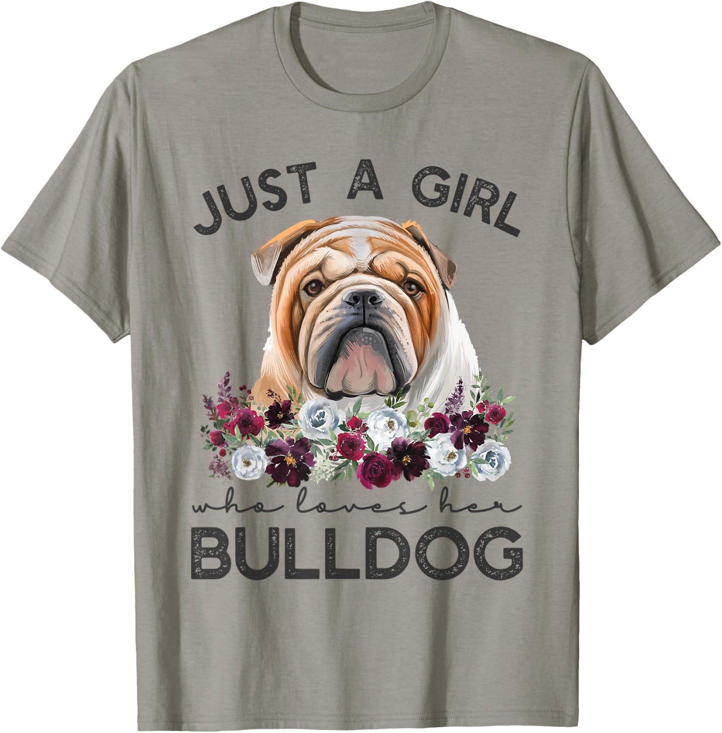Just A Girl Who Loves Her English Bulldog T-Shirt - T-Shirt | Sand