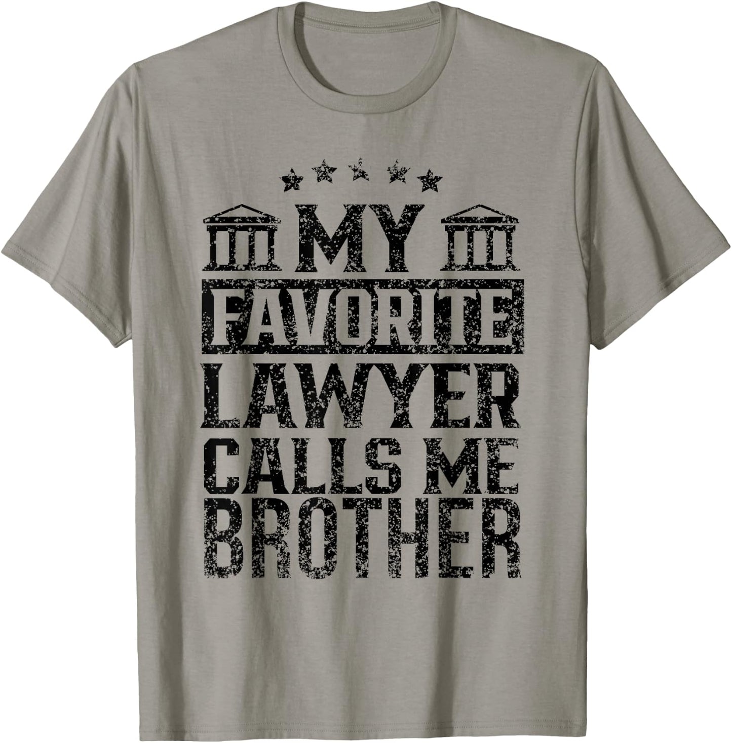 My Favorite Lawyer Calls Me Brother Firm Student Law School T-Shirt - T-Shirt | Sand