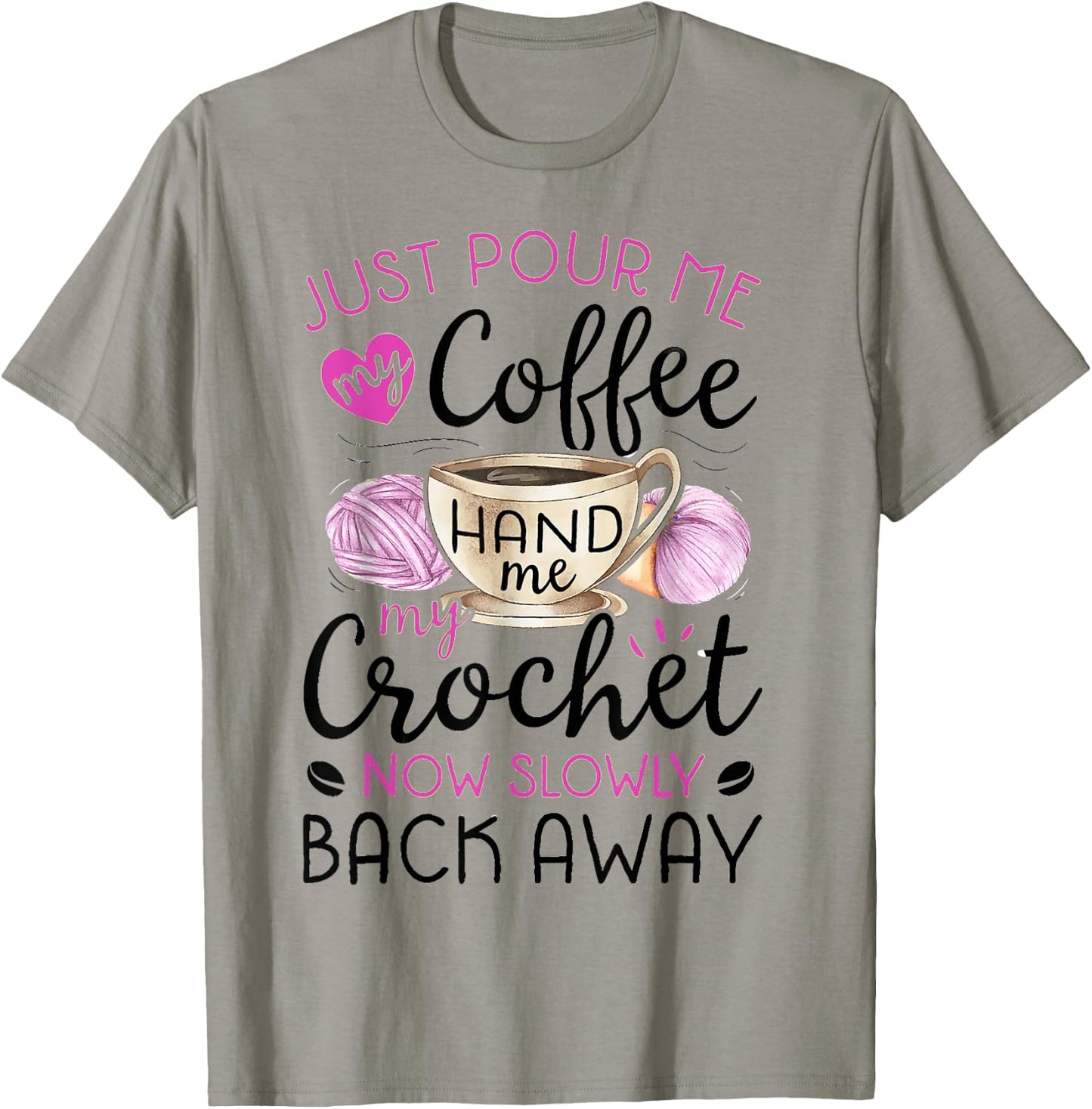 Crochet & Coffee Lover - Hand Me My Crochet And Walk Away T-Shirt - T-Shirt | Sand