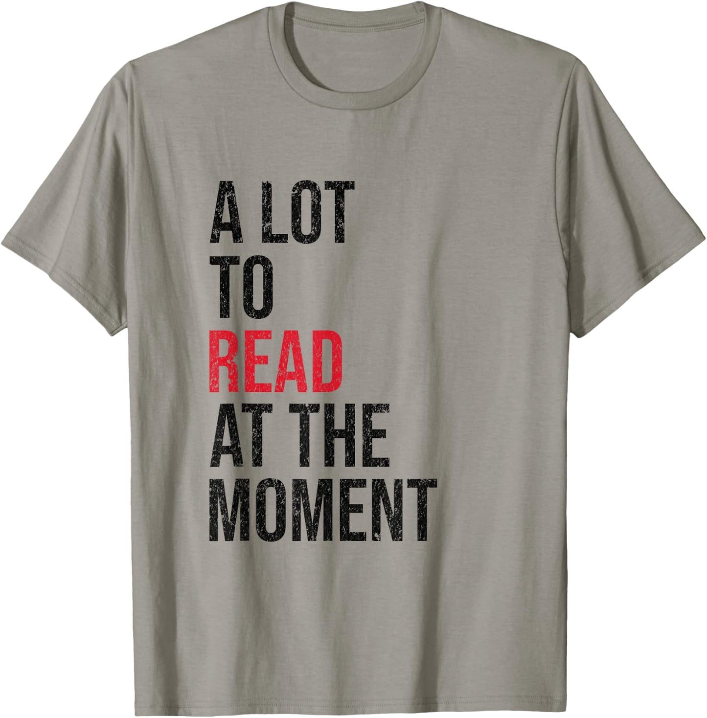 A Lot to Read at the Moment Reading Book Reader Nerd T-Shirt - T-Shirt | Sand