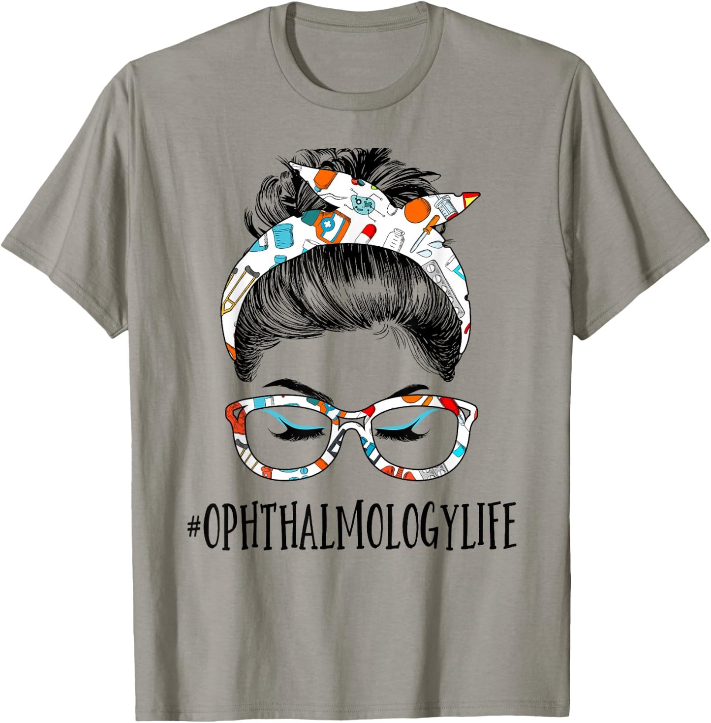 Ophthalmology Life Messy Hair Woman Bun Healthcare T-Shirt - T-Shirt | Sand
