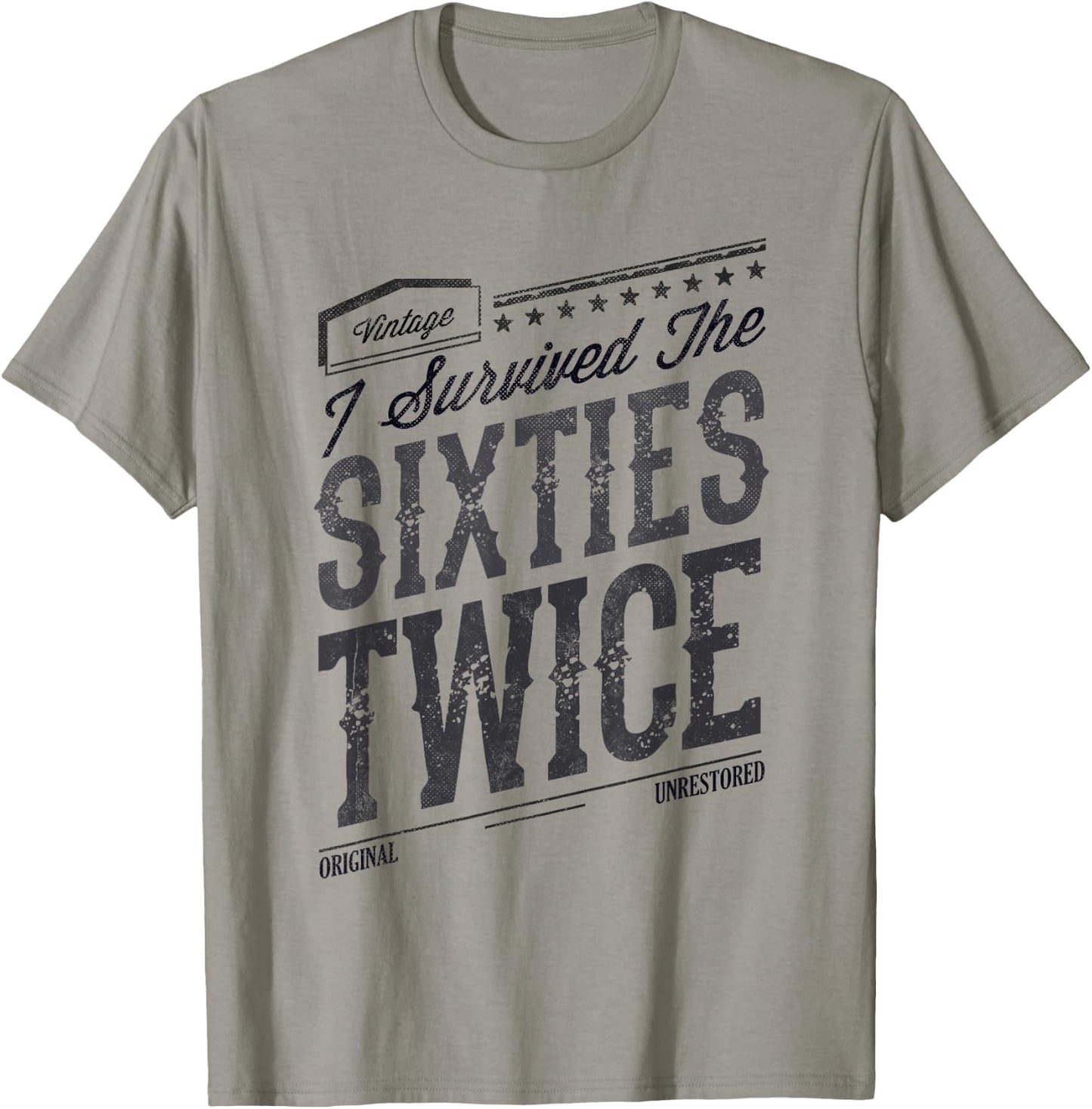 I SURVIVED My SIXTIES TWICE Built In 60s 70th 60th Birthday T-Shirt - T-Shirt | Sand