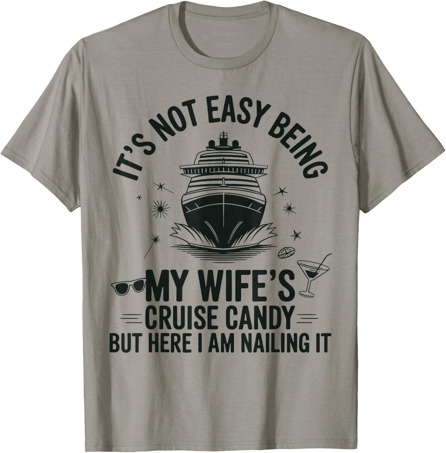 It's Not Easy Being My Wife's Cruise Candy Husband Cruise T-Shirt - T-Shirt | Sand