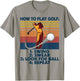 How To Play Golf Swing Swear Look For Ball Repeat Vintage T-Shirt - T-Shirt | Sand