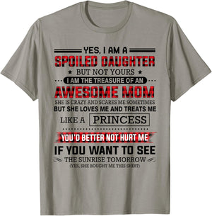 Yes I'm a spoiled daughter but not yours of an awesome mom T-Shirt - T-Shirt | Sand