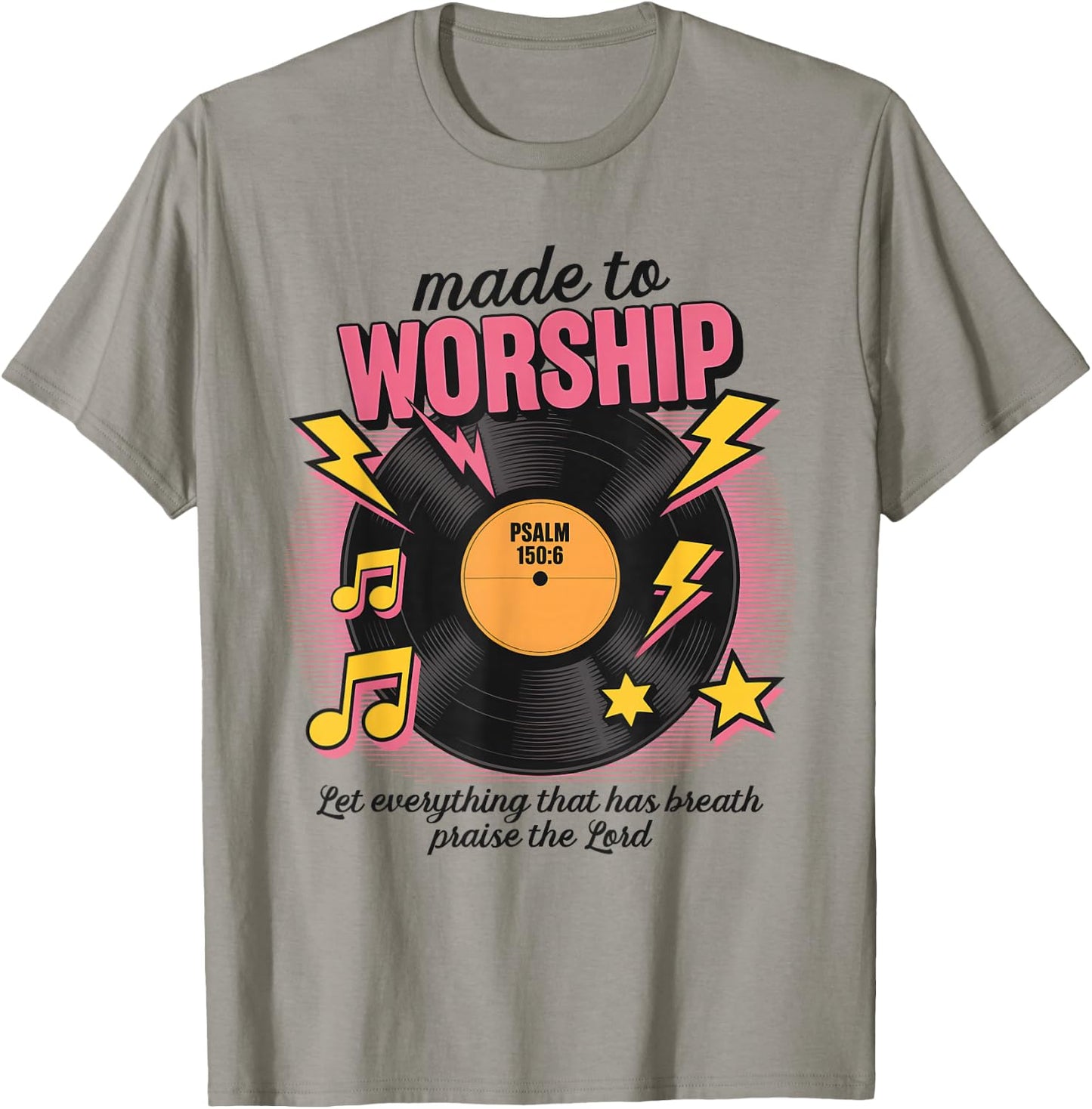 Made To Worship Let Everything That Has Breath Praise Lord T-Shirt - T-Shirt | Sand