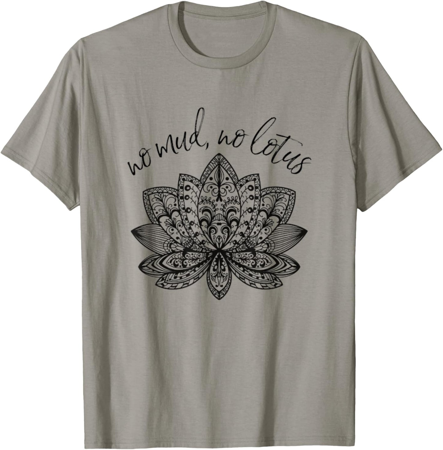 No Mud No Lotus Yoga Meditation Enlightenment Buddhism Yogi T-Shirt - T-Shirt | Sand