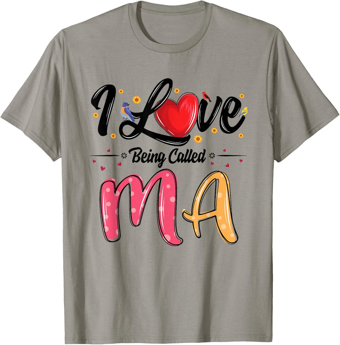 I Love Being Called Ma Grandma Mother's Day T-Shirt - T-Shirt | Sand