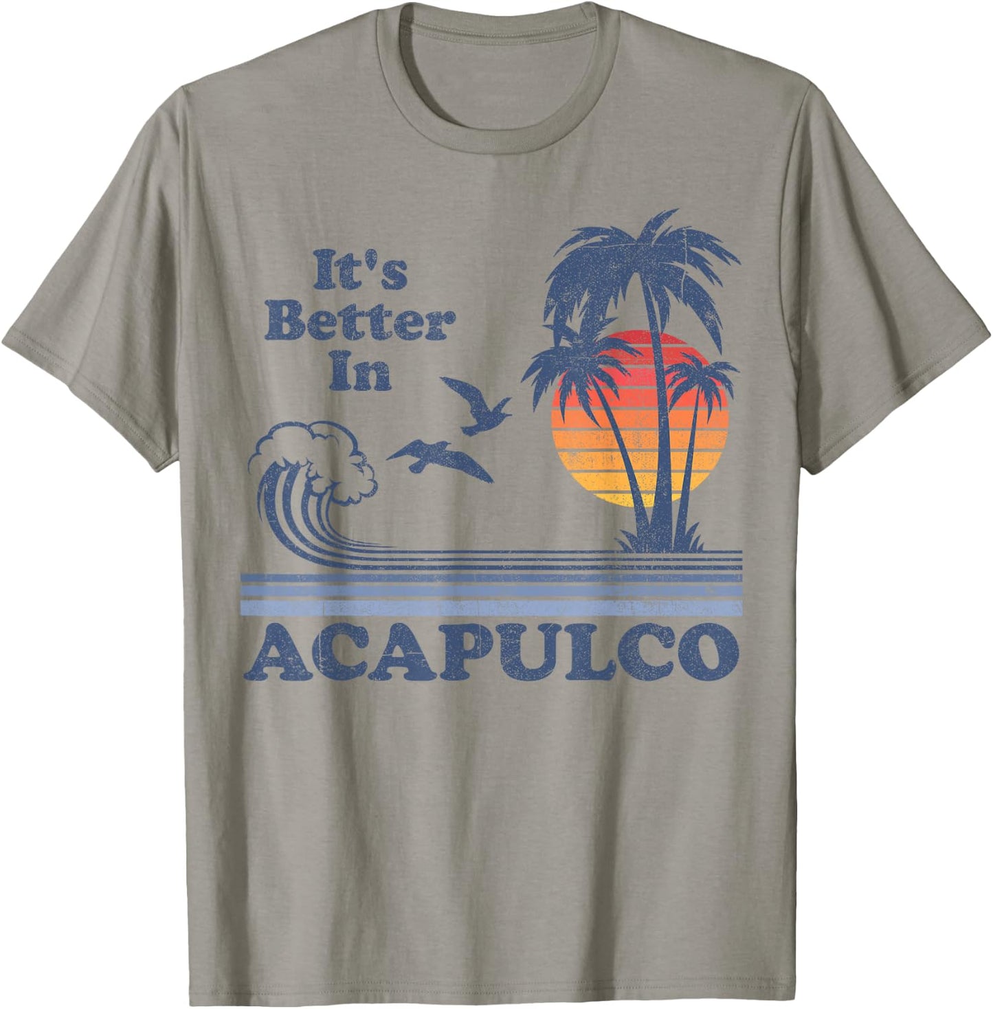 It's Better In Acapulco Mexico Vintage Beach Retro 80's 70's T-Shirt - T-Shirt | Sand