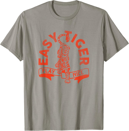 Easy Tiger, Play Nice! Funny & Cute Red Typography Design T-Shirt - T-Shirt | Sand