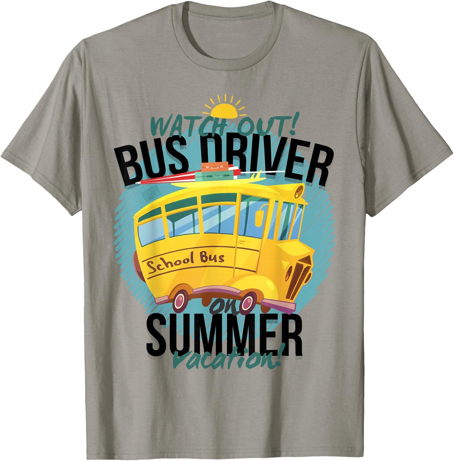 Funny Last Day of School Bus Driver Summer Vacation T-Shirt - T-Shirt | Sand