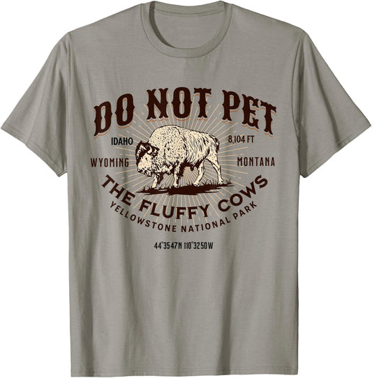 Yellowstone National Park Do Not Pet the Fluffy Cows Bison T-Shirt - T-Shirt | Sand