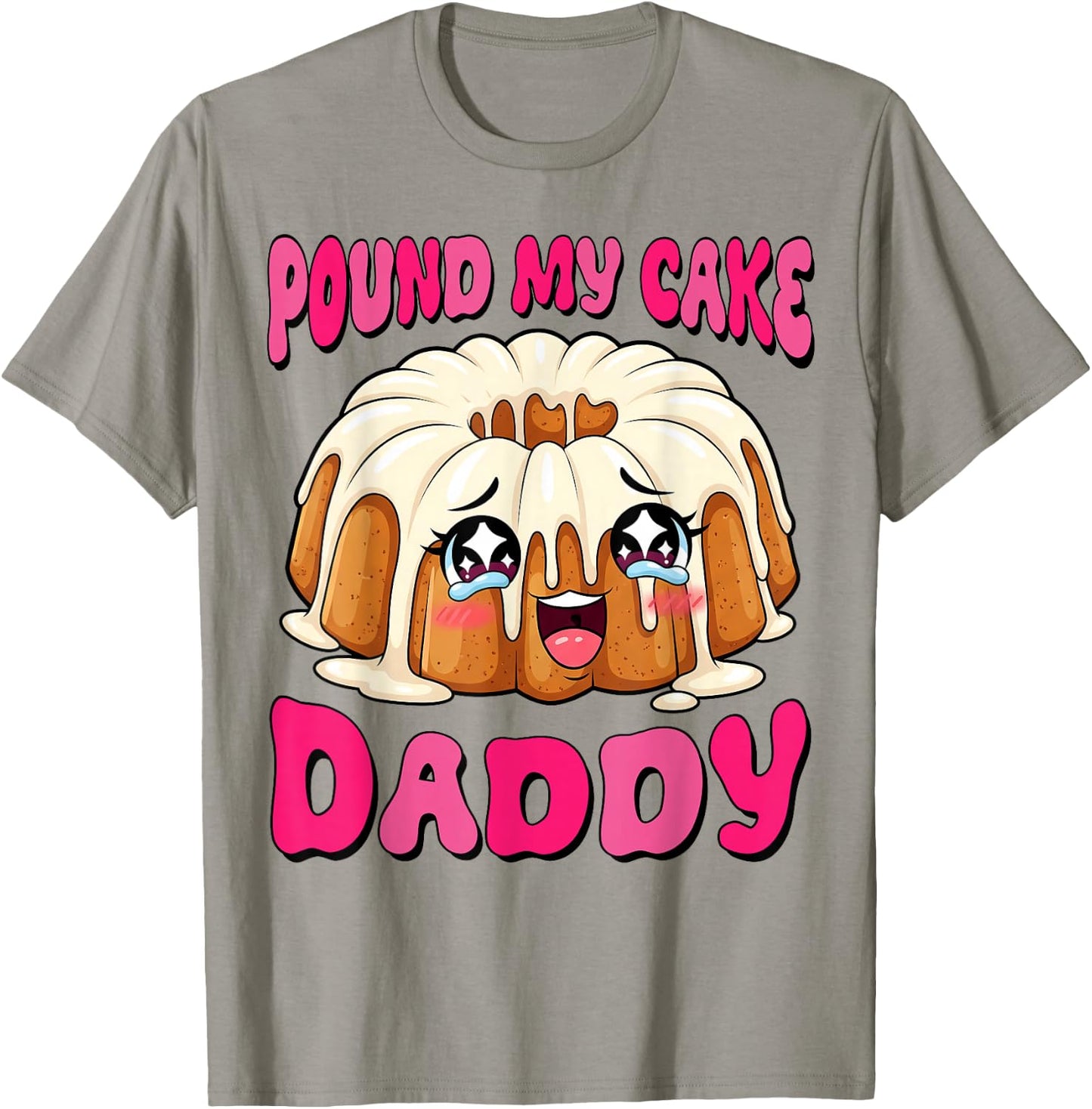 Inappropriate Pound My Cake Daddy Embarrassing Adult Humor T-Shirt - T-Shirt | Sand