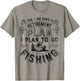 Yes, I Do Have A Retirement Plan To Go Fishing T shirt Men T-Shirt - T-Shirt | Sand
