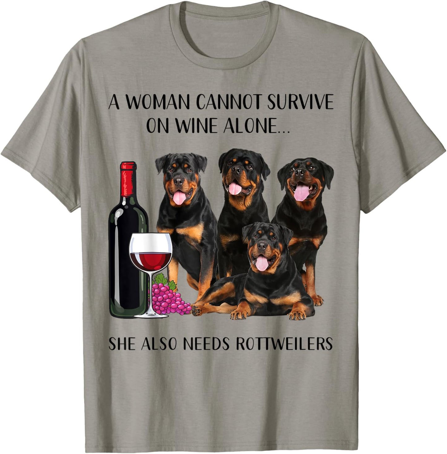 A Woman Cannot Survive On Wine Alone Rottweiler Lovers T-Shirt - T-Shirt | Sand