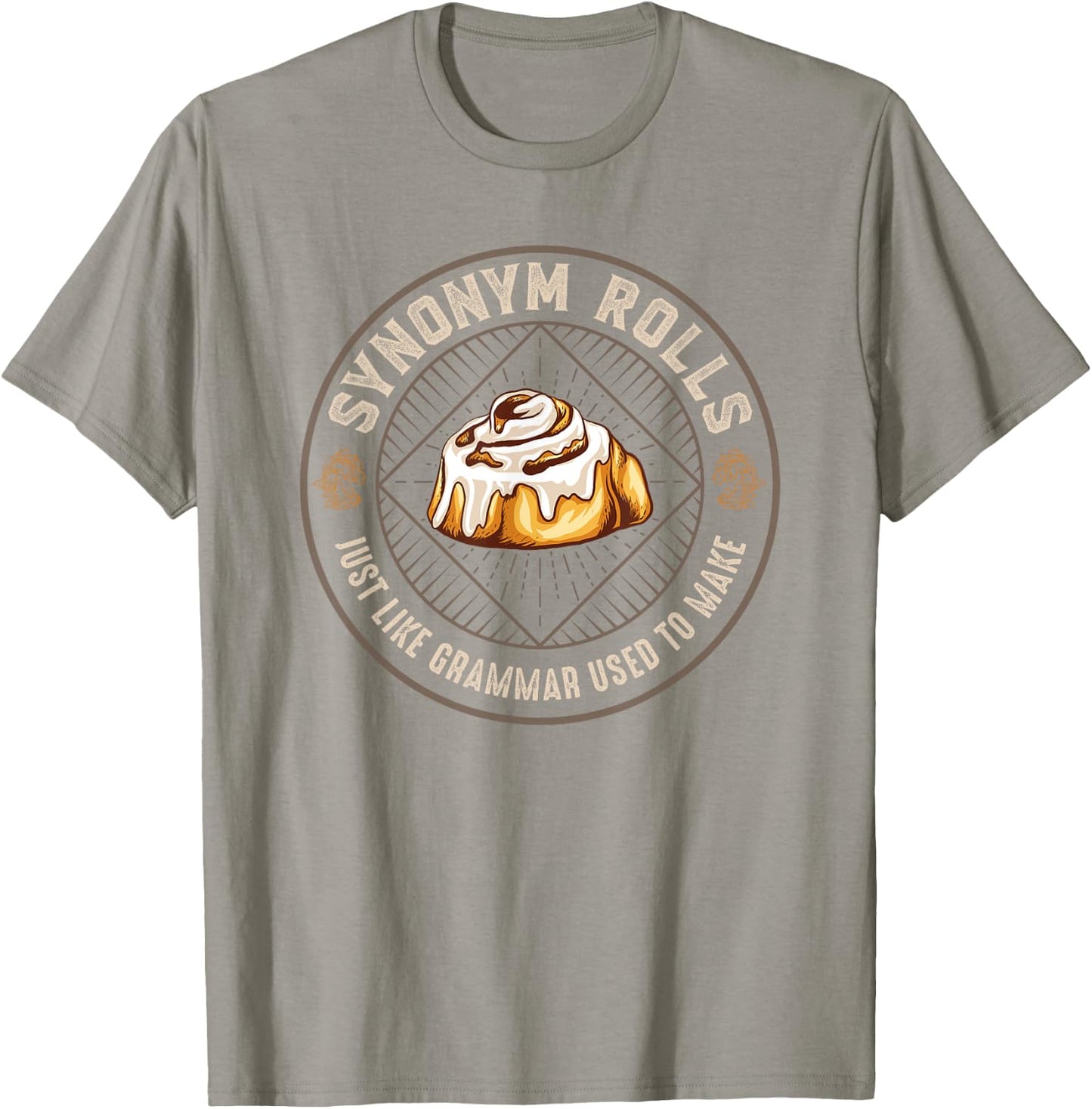 Synonym Rolls Just Like Grammar Used To Make T-Shirt - T-Shirt | Sand