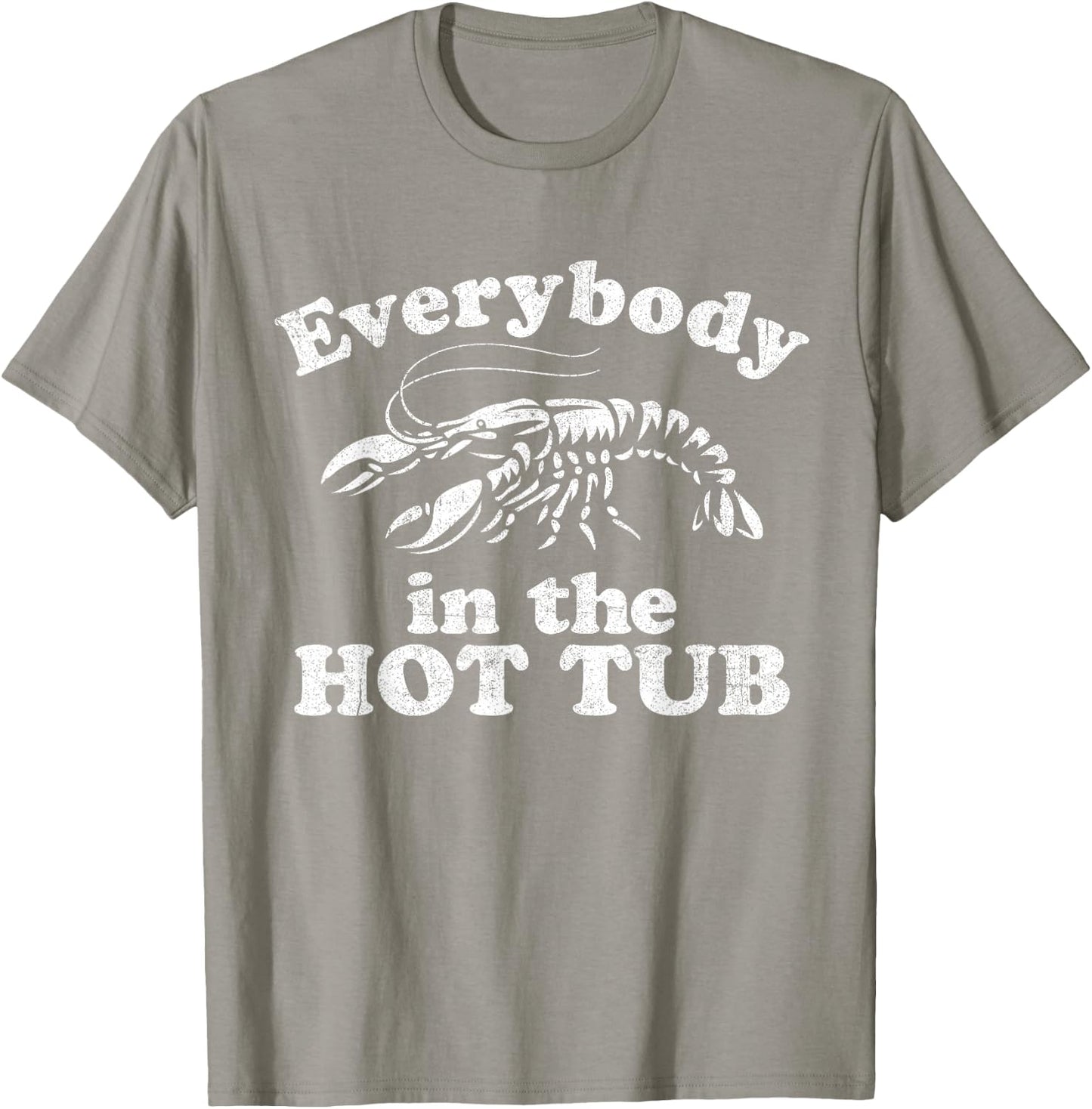 Everybody In The Hot Tub Funny Crawfish Boil Mardi Gras T-Shirt - T-Shirt | Sand