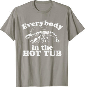 Everybody In The Hot Tub Funny Crawfish Boil Mardi Gras T-Shirt - T-Shirt | Sand