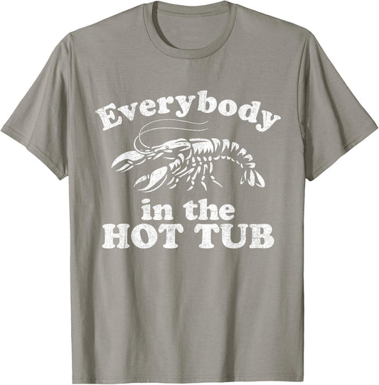 Everybody In The Hot Tub Funny Crawfish Boil Mardi Gras T-Shirt - T-Shirt | Sand