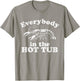 Everybody In The Hot Tub Funny Crawfish Boil Mardi Gras T-Shirt - T-Shirt | Sand